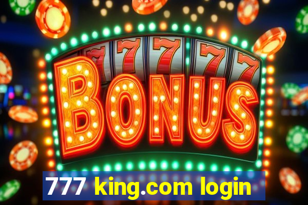 777 king.com login